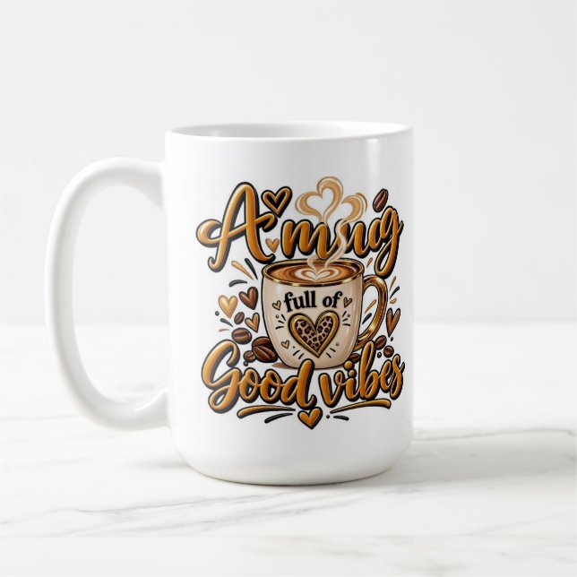 A Mug Full Of Good Vibes (Left)