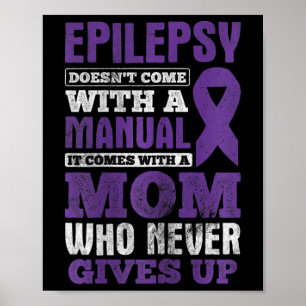 A Mum Who Never Gives Up Epilepsy Awareness  Poster