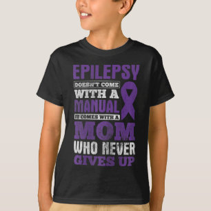 A Mum Who Never Gives Up Epilepsy Awareness T-Shirt