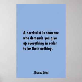 A Narcissist Is Someone Who Demands … Poster