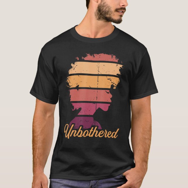 A Natural State of Unbothered Empowerment T-Shirt (Front)