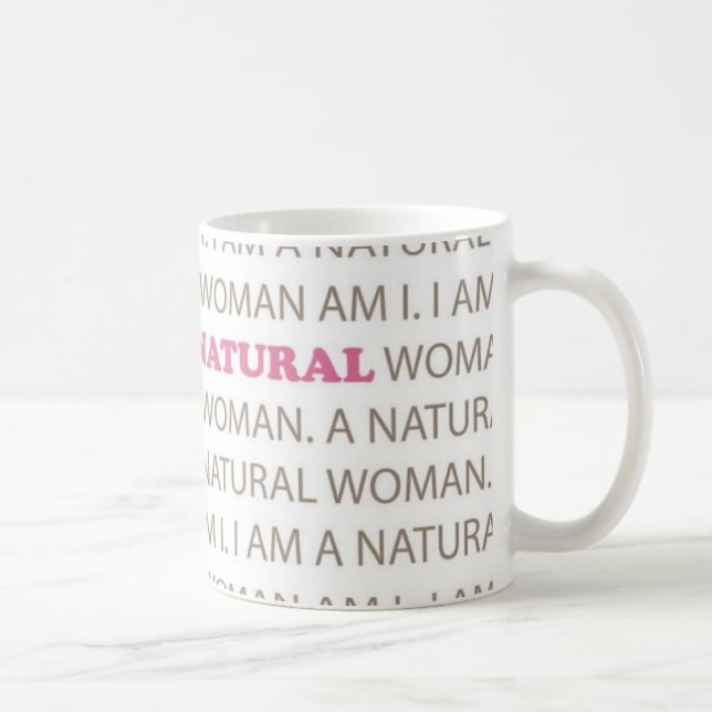 A natural woman... coffee mug (Right)