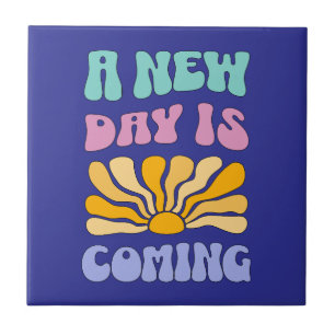 A New Day is Coming Tile