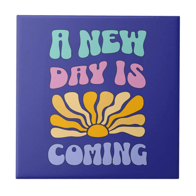 A New Day is Coming Tile (Front)