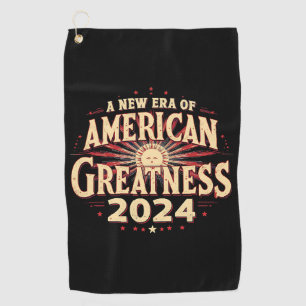 A New Era of American Greatness 2024 Trump Won Golf Towel