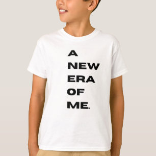 A New Era of Me Tee Shirt