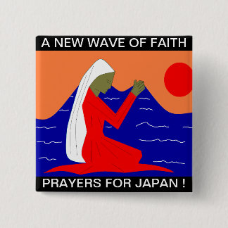 A NEW WAVE OF FAITH PRAYERS FOR JAPAN 15 CM SQUARE BADGE