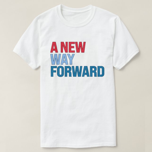 A new way forward T-Shirt (Design Front)