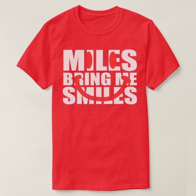 A Nice Running For Runners Saying quotMiles Bring  T-Shirt (Design Front)