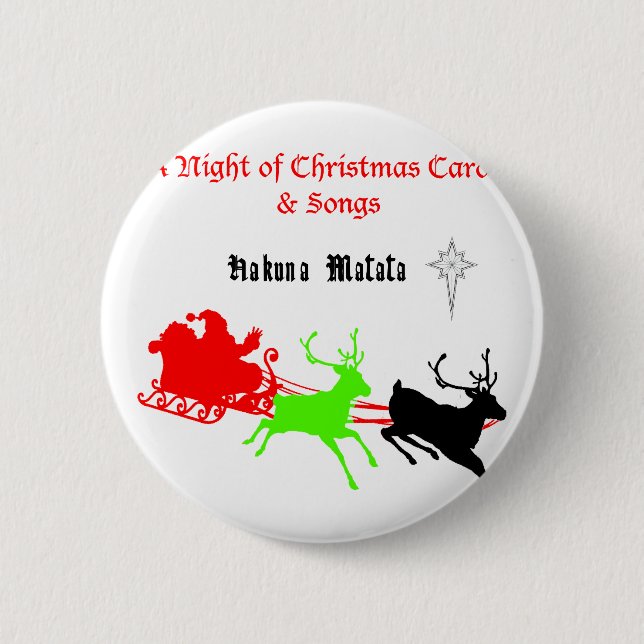 A Night of Christmas Carols and Songs Hakunamatata 6 Cm Round Badge (Front)