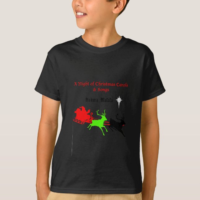 A Night of Christmas Carols and Songs Hakunamatata T-Shirt (Front)