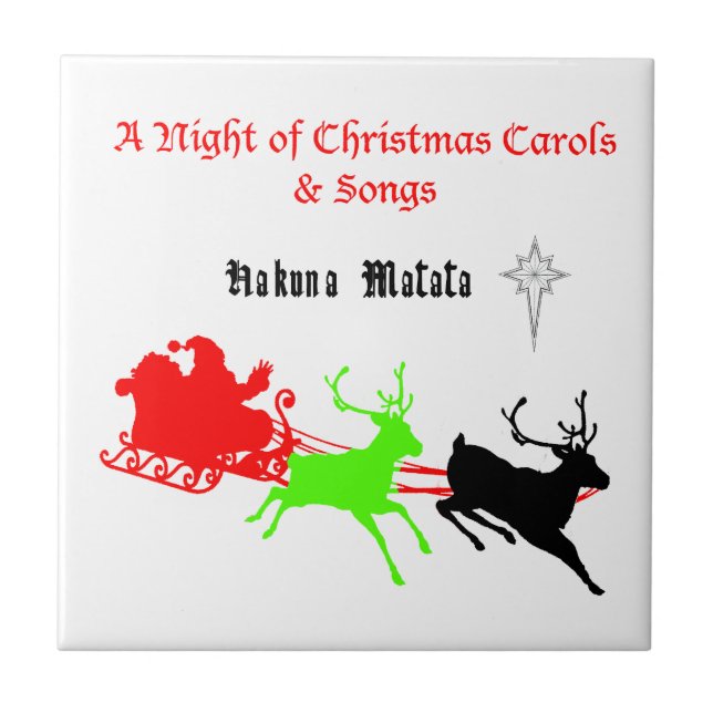 A Night of Christmas Carols and Songs Hakunamatata Tile (Front)