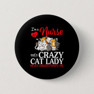 A nurse and a crazy cat lady happy mother mum nana 6 cm round badge