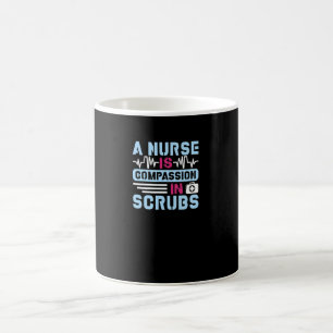 A Nurse is Compassion in Scrubs Coffee Mug