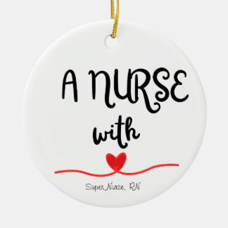 A Nurse With Heart Ceramic Circle Ornament