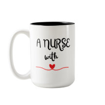 A Nurse With Heart Mug