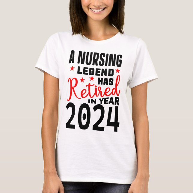 a nursing legend has retired T-Shirt (Front)
