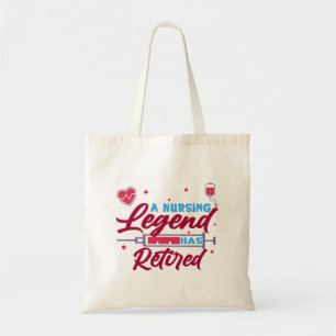 A Nursing legend has Retired Tote Bag