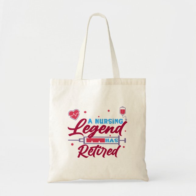 A Nursing legend has Retired Tote Bag (Front)