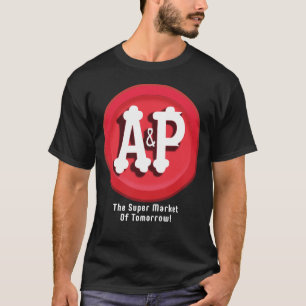 A&P Supermarkets T-Shirt