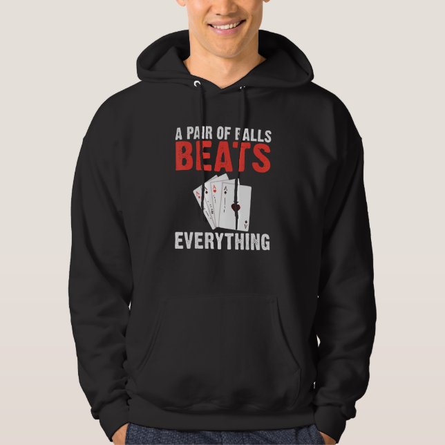 A pair of Balls Beats everything Game Playing Card Hoodie (Front)