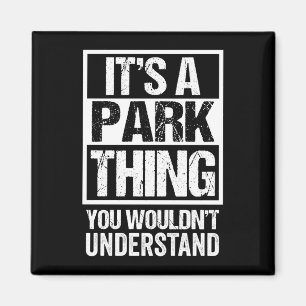 A park thing wouldn't understand family name magnet
