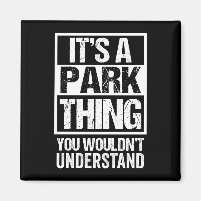A park thing wouldn't understand family name magnet (Front)