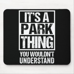 A park thing wouldn't understand family name mouse mat