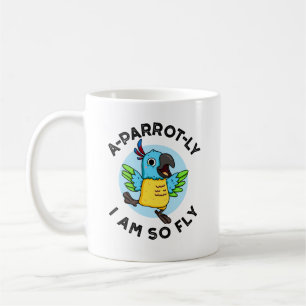 A-parrot-ly I Am So Fly Funny Animal Parrot Pun Coffee Mug
