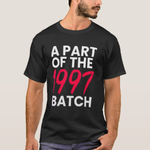A part of the 1997 Batch Born in 97' Old T-Shirt