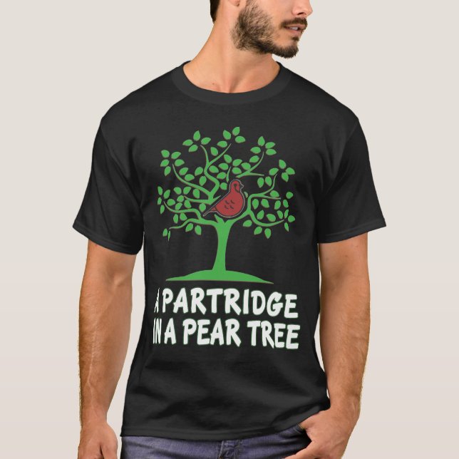 A Partridge in Pear Tree Song 12 Days Christmas T-Shirt (Front)
