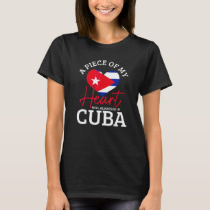 A Peace Of My Heart Will Always In Cuba Cuban Flag T-Shirt