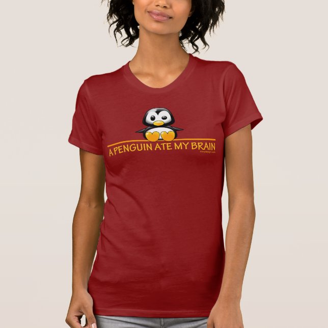 A Penguin Ate My Brain T-Shirt (Front)