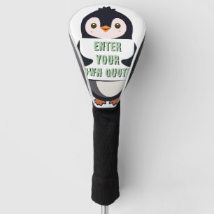 A penguin holding a sign with customizable text th golf head cover
