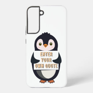 A penguin holding a sign with customizable text th samsung galaxy case