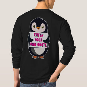 A penguin holding a sign with customizable text th T-Shirt