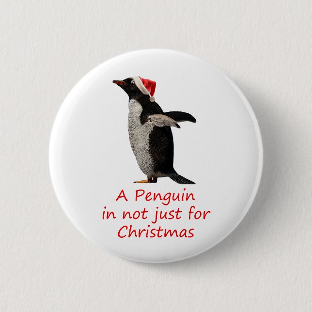 A Penguin is not just for Christmas Badge (Front)