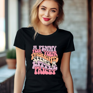 A Penny for your Thought T-Shirt
