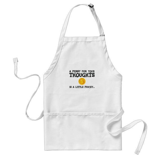 A Penny For Your Thoughts Is A Little Pricey Word Standard Apron (Front)