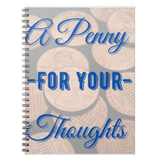 A Penny for your Thoughts Notebook/Journal Notebook