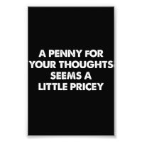 A Penny For Your Thoughts Seems A Little Pricey