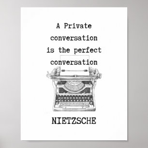 A Perfect CONVERSATION philosophy quote Nietzsche Poster