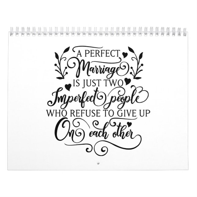 A perfect marriage is just two imperfect people calendar (Cover)