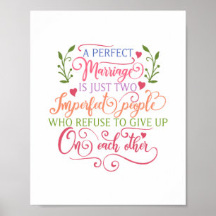 A perfect marriage is just two imperfect people poster