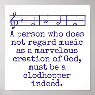 A Person Who Does Not Regard Music - Music Quote  Poster