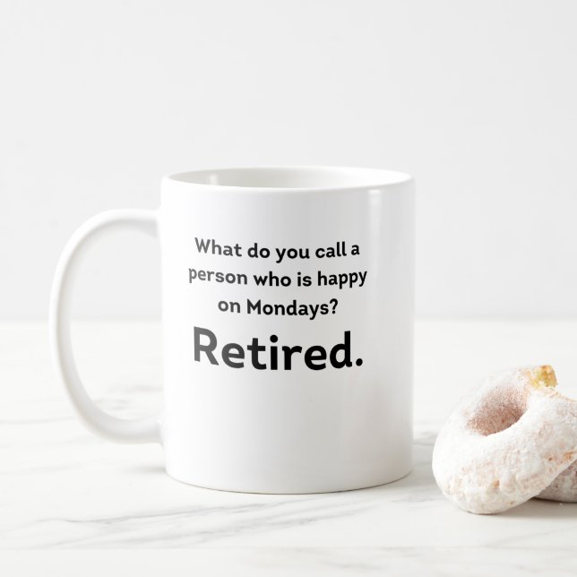 A person who is happy on Mondays funny retirement Coffee Mug (With Donut)
