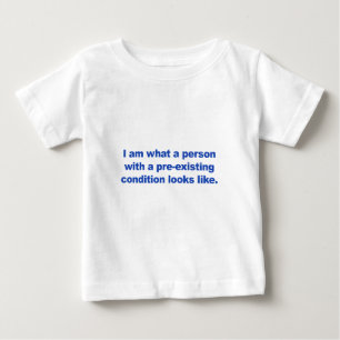 A person with a pre-existing condition baby T-Shirt