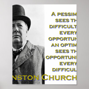 A Pessimist Sees The Difficulty - Churchill Poster