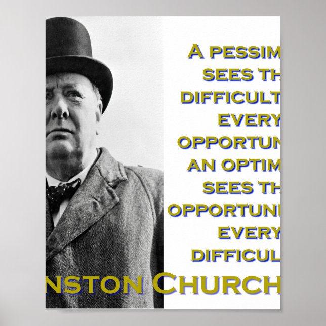 A Pessimist Sees The Difficulty - Churchill  Poster (Front)