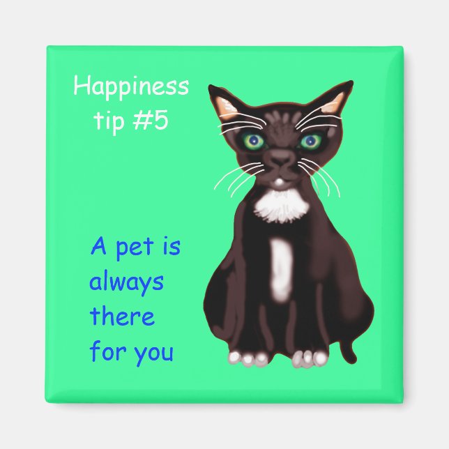 a pet is always there for you magnet (Front)
